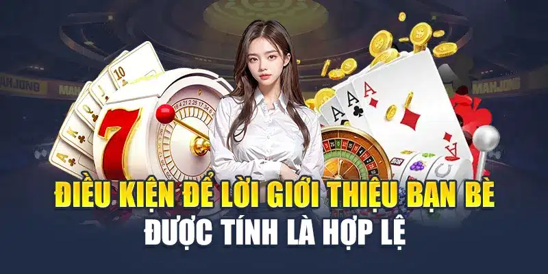 Điều kiện để lời giới thiệu bạn bè được tính là hợp lệ