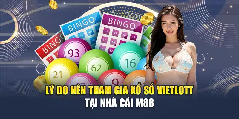 Lý do nên tham gia xổ số Vietlott tại nhà cái M88