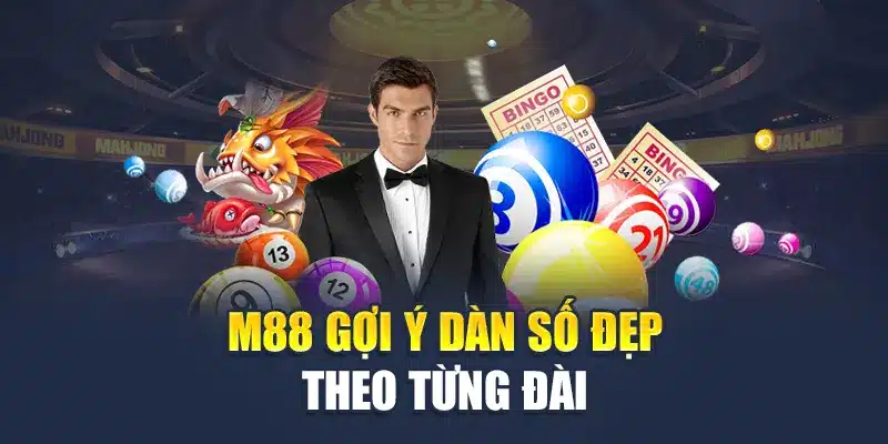 M88 gợi ý dàn số đẹp theo từng đài